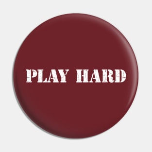 PLAY HARD Pin