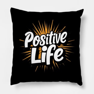 Positive Life Pillow