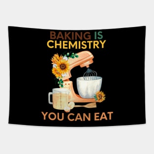 Baking is chemistry you can eat Tapestry