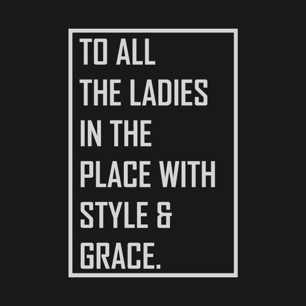 To all the ladies in the place with style & grace by themodestworm