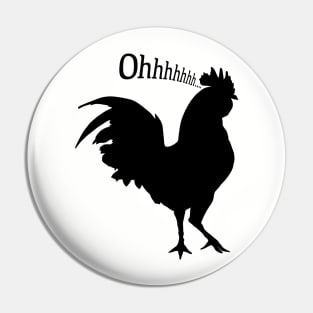 Oh Cock. Pin