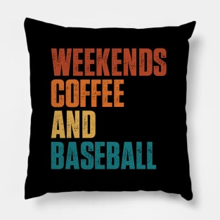 Weekends Coffee and Baseball Lovers funny saying Pillow