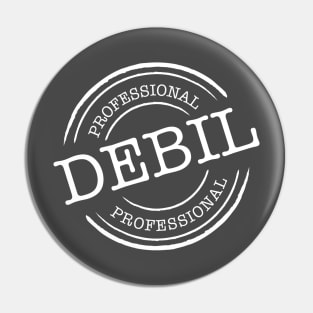 Professional debil Pin