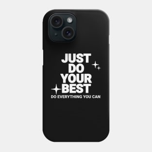 Just do your best (White letter) Phone Case