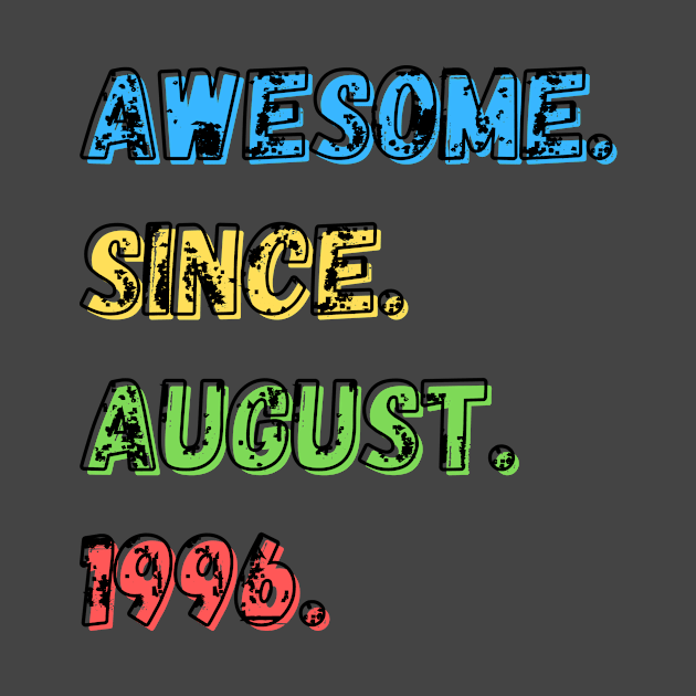 Awesome. Since. August. 1996.  Shirt by LBAM, LLC