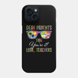 Dear Parents Tag You're It Love Teachers Last Day of School Phone Case