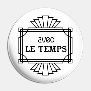 Avec le Temps Pin