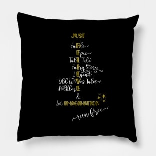 Just Believe & Let Imagination Run Free Pillow