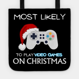 Most Likely To Play Video Games On Christmas Tote