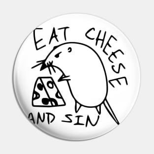 Eat Cheese and Sin Pin