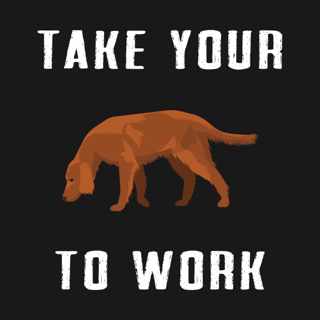 take your dog to work by Dieowl