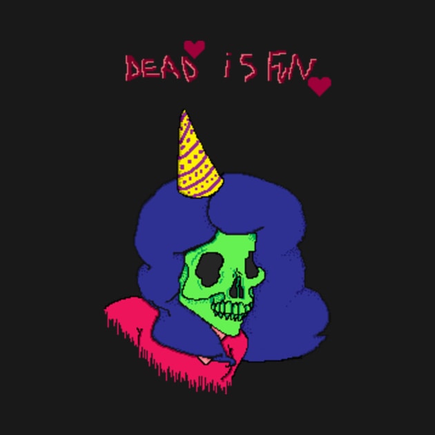 dead is fun by Joeyandhersketchbook1