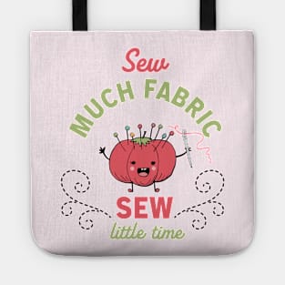 Sew Much Fabric, Sew Little Time Tote