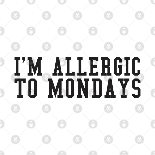 Funny Lazy Hate I'm Allergic To Mondays Aesthetics Vintage by dewinpal