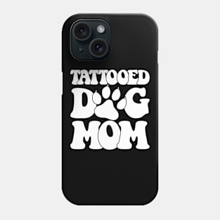 Tattooed Dog Mom Dog Trainer Phone Case