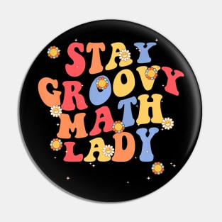 Stay Groovy Retro Mathematics Math Teacher Pin