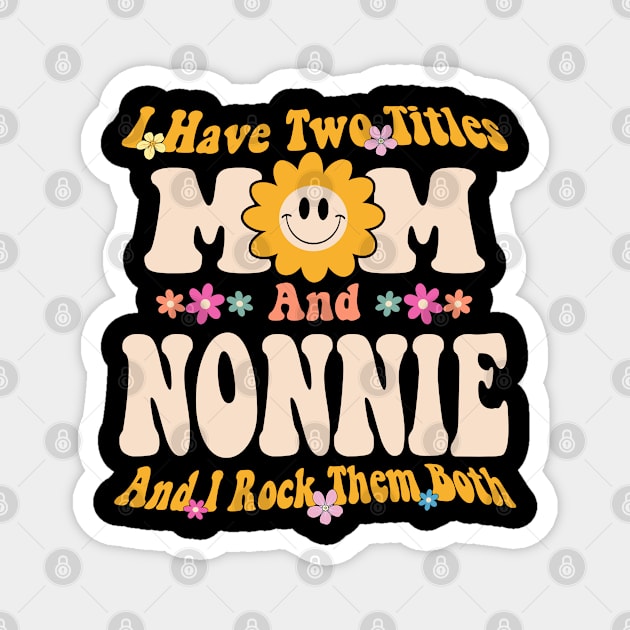 I have two titles mom and nonnie Magnet by Leosit