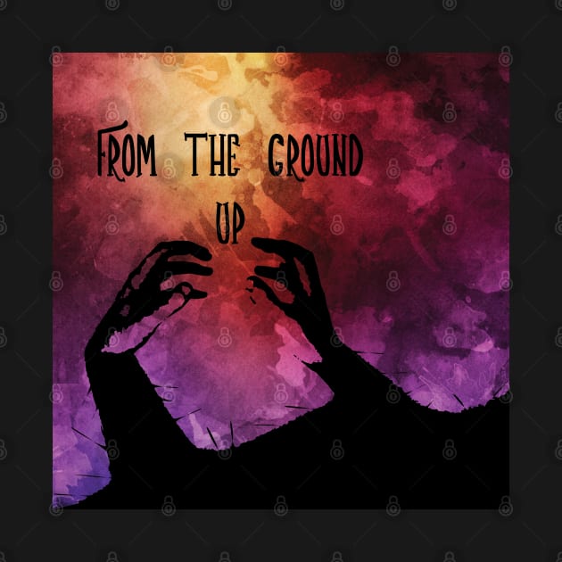 From the ground up by Cherubic