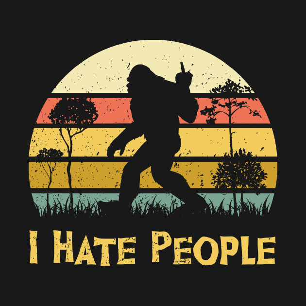 Disover Bigfoot middle finger I hate people funny tshirt vintage bigfoot t-shirt - Bigfoot Middle Finger I Hate People - T-Shirt