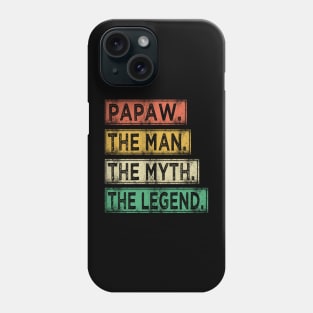 papaw the man the myth the legend Phone Case