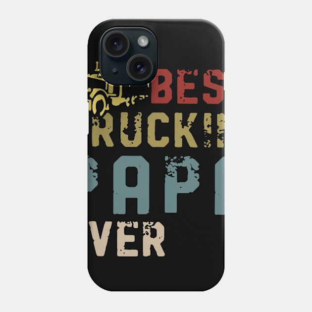 Best Truckin' Papa Ever  Gift On Fathers Day Phone Case by Drich Store