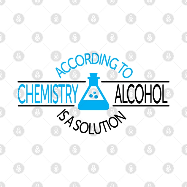 According To Chemistry, Alcohol Is A Solution by ScienceCorner