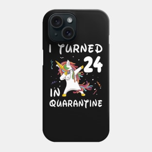 I Turned 24 In Quarantine Phone Case