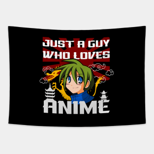 Just a Guy Who Loves Anime Tapestry