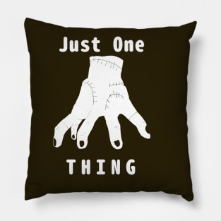 Just One Hand. the name is THING Addams Pillow