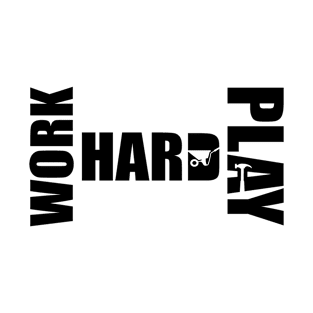 Work & Play Hard T-Shirt