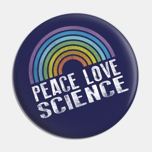 PEACE LOVE SCIENCE - RETRO RAINBOW Pin