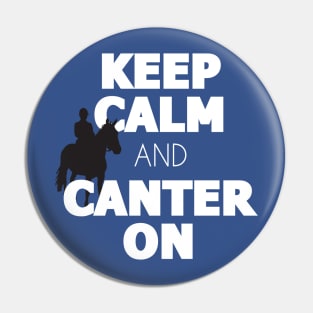 Keep Calm Canter On Pin