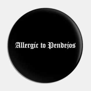 Allergic to Pendejos Pin