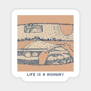 Life Is A Highway - 1bit Pixelart Magnet