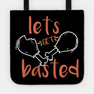 Let's Get Basted Thanksgiving Turkey Food Holiday Gobble Wobble Tote