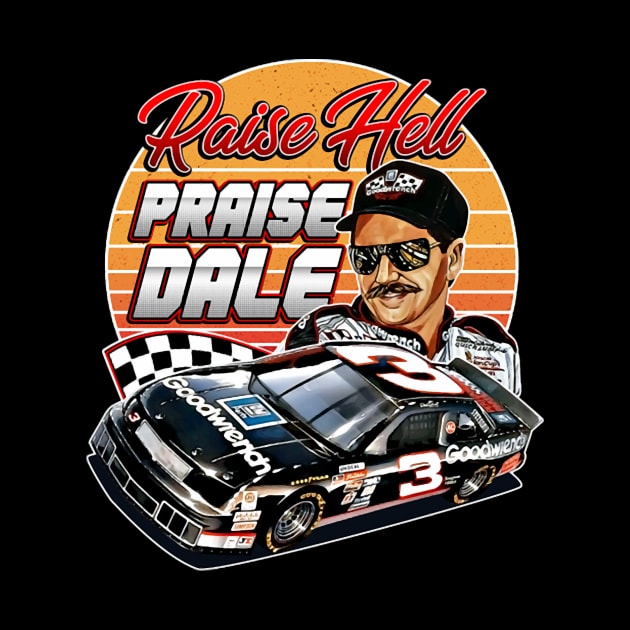 Dale Earnhardt Raise Hell Praise 90S Retro by Erianna Bee