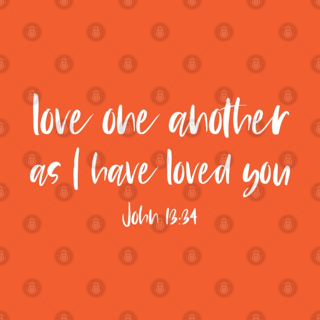 "Love one another as I have loved you" in white letters - Christian Bible Verse by Ofeefee