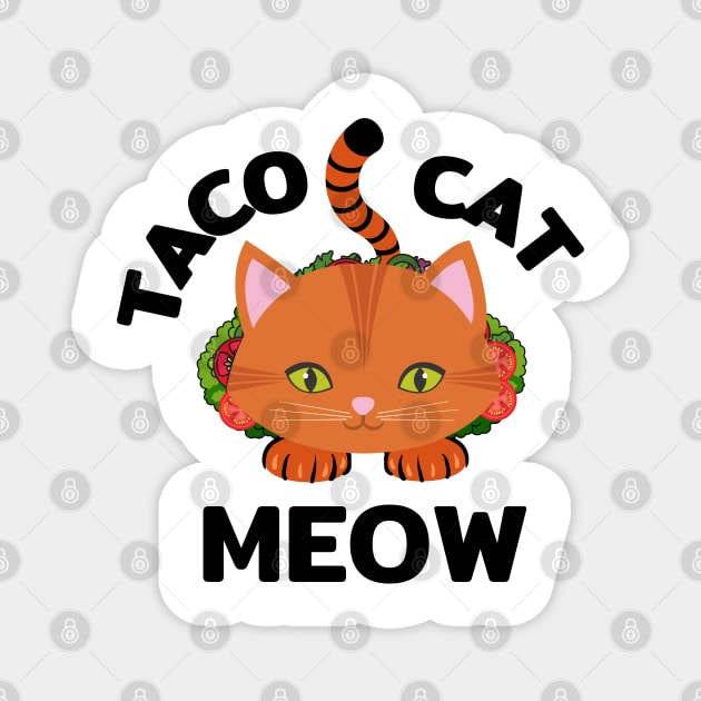 Taco Cat - funny cat taco Magnet by AE Desings Digital
