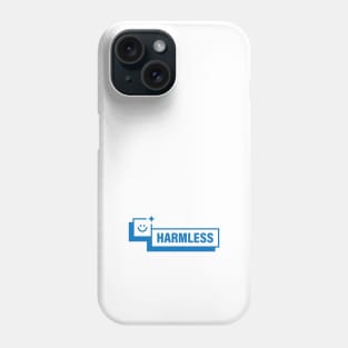 HARMLESS Phone Case