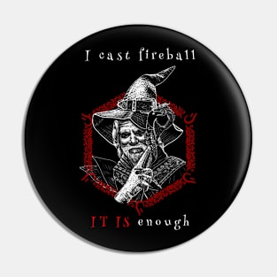 Wizard - I cast Fireball tee shirt Pin