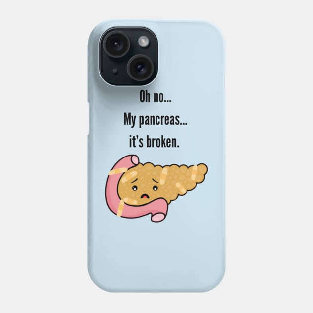 Oh no… My Pancreas…it’s Broken Phone Case by CaitlynConnor