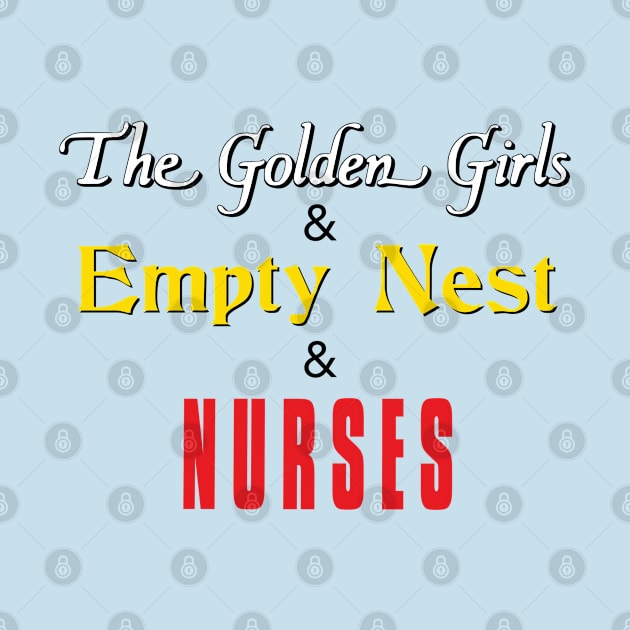 The Golden Girls & Empty Nest & Nurses by Golden Girls Quotes