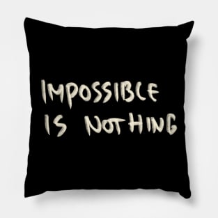 Hand Drawn Impossible Is Nothing Pillow