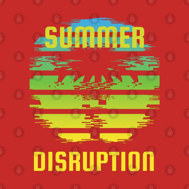 Summer Disruption by C-ommando