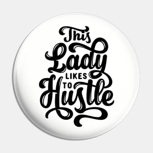 Motivational Quote: This Lady Likes to Hustle Pin