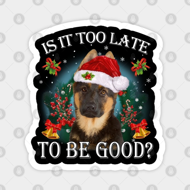 Santa German Shepherd Christmas Is It Too Late To Be Good Magnet by cyberpunk art