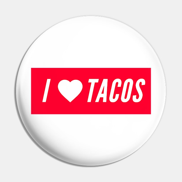 I love tacos Pin by GoodWills