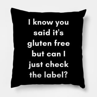 I know you said it's gluten free but can I just check the label? Pillow