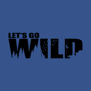 let's go wild 2 T-Shirt