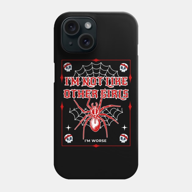 I'm Not Like Other Girls Goth Style Phone Case by 2HivelysArt